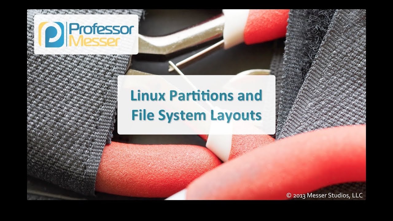 Linux Partitions and File System Layouts - CompTIA Linux+ LX0-101, LPIC-1: 102.1