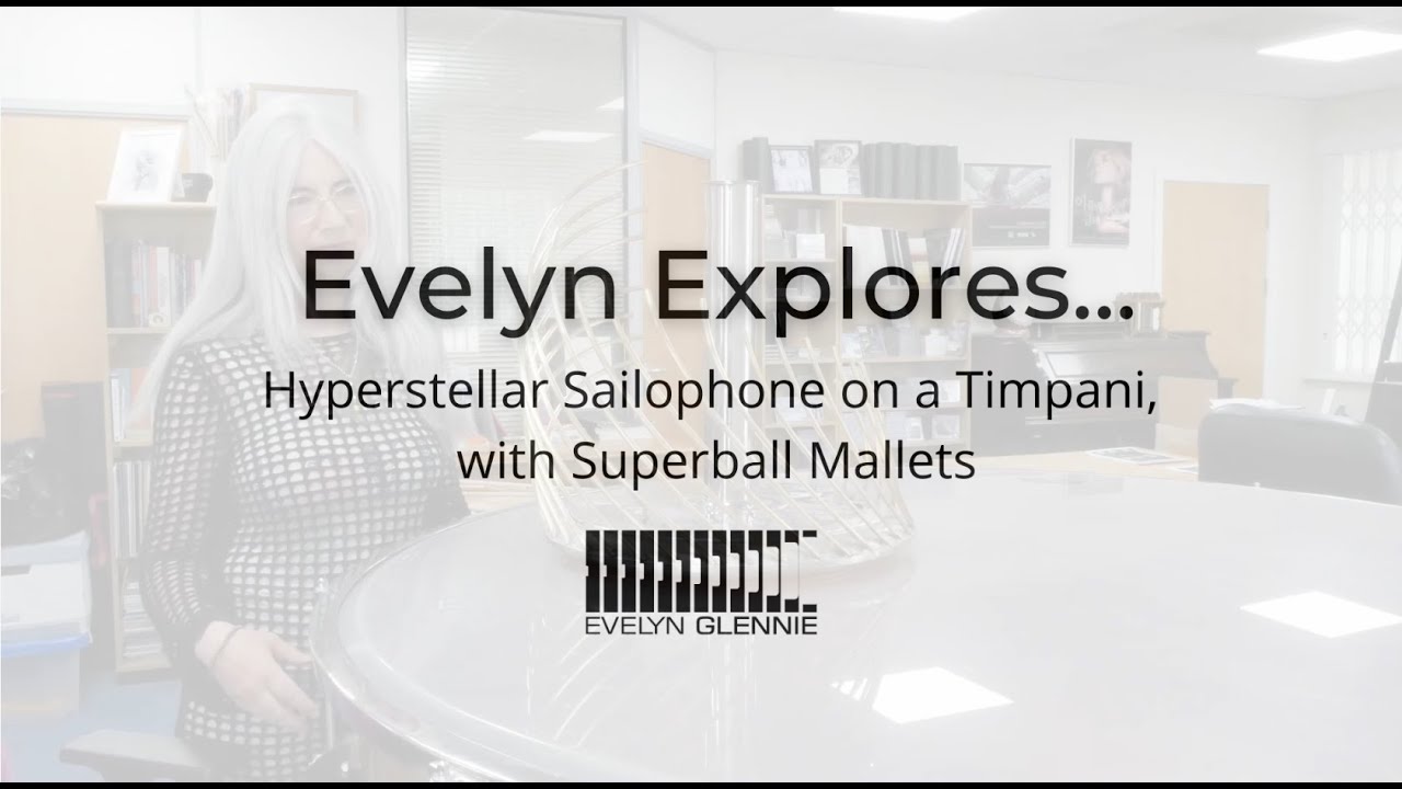 Evelyn Explores... | Hyperstellar Sailophone Waterphone | Pt 1 - Superball Mallets