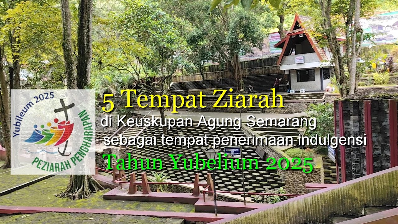 5 Tempat ziarah, di Keuskupan Agung Semarang, yang menerimakan indulgensi Tahun Yubelium 2025.