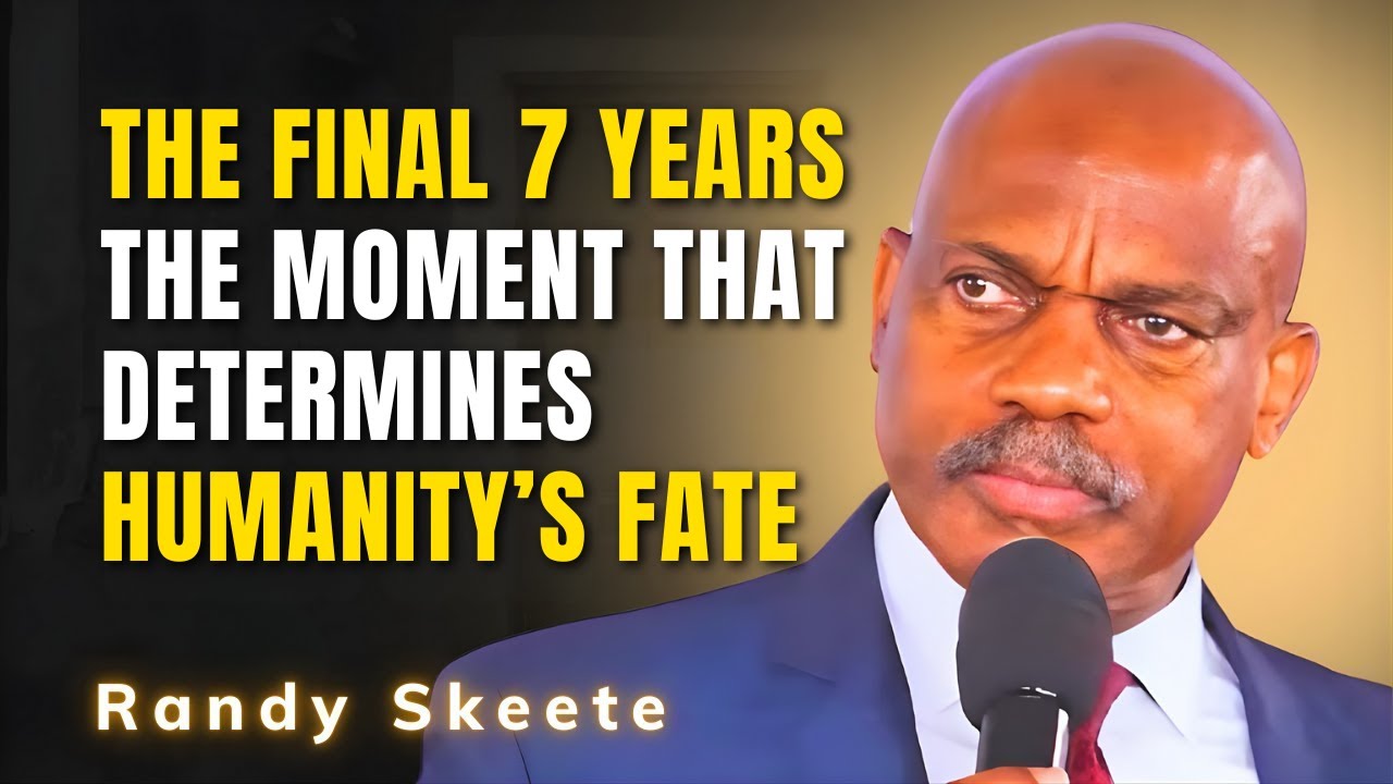 Randy Skeete SERMONS - The Final 7 Years: The Moment That Determines Humanity’s Fate
