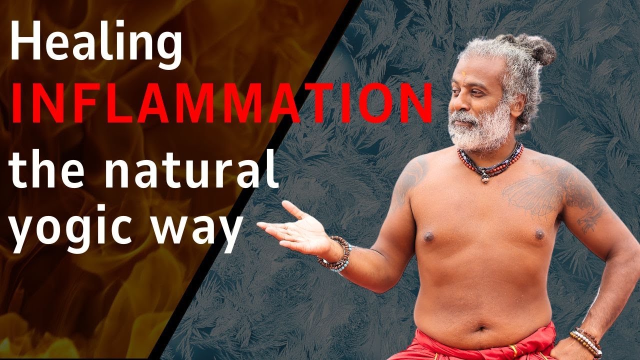 How to heal INFLAMMATION the natural Yogic way