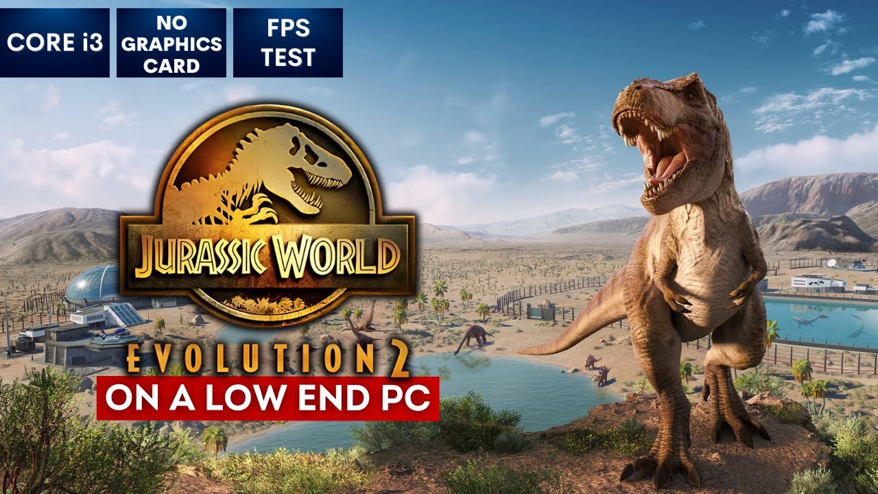 Jurassic World Evolution 2 на слабом ПК | БЕЗ видеокарты | i3