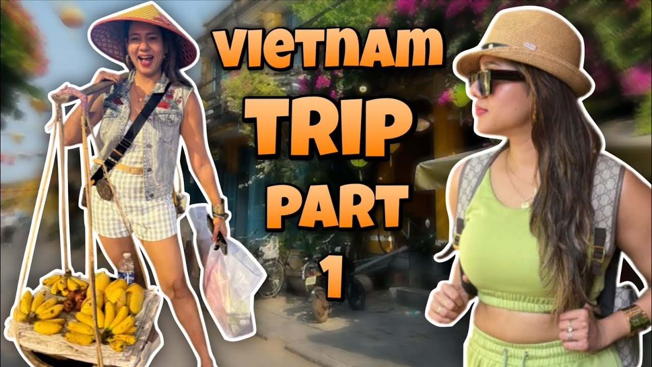 🌏✨ VIETNAM TRIP – PART 1