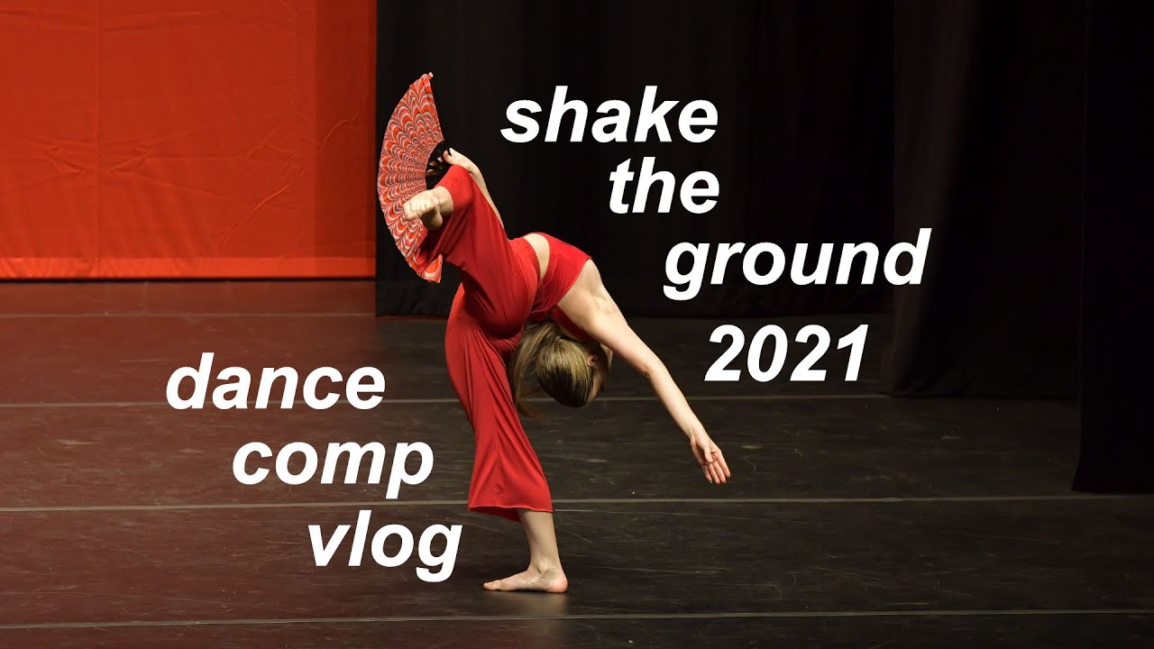 SHAKE THE GROUND 2021 DANCE COMPETITION VLOG!