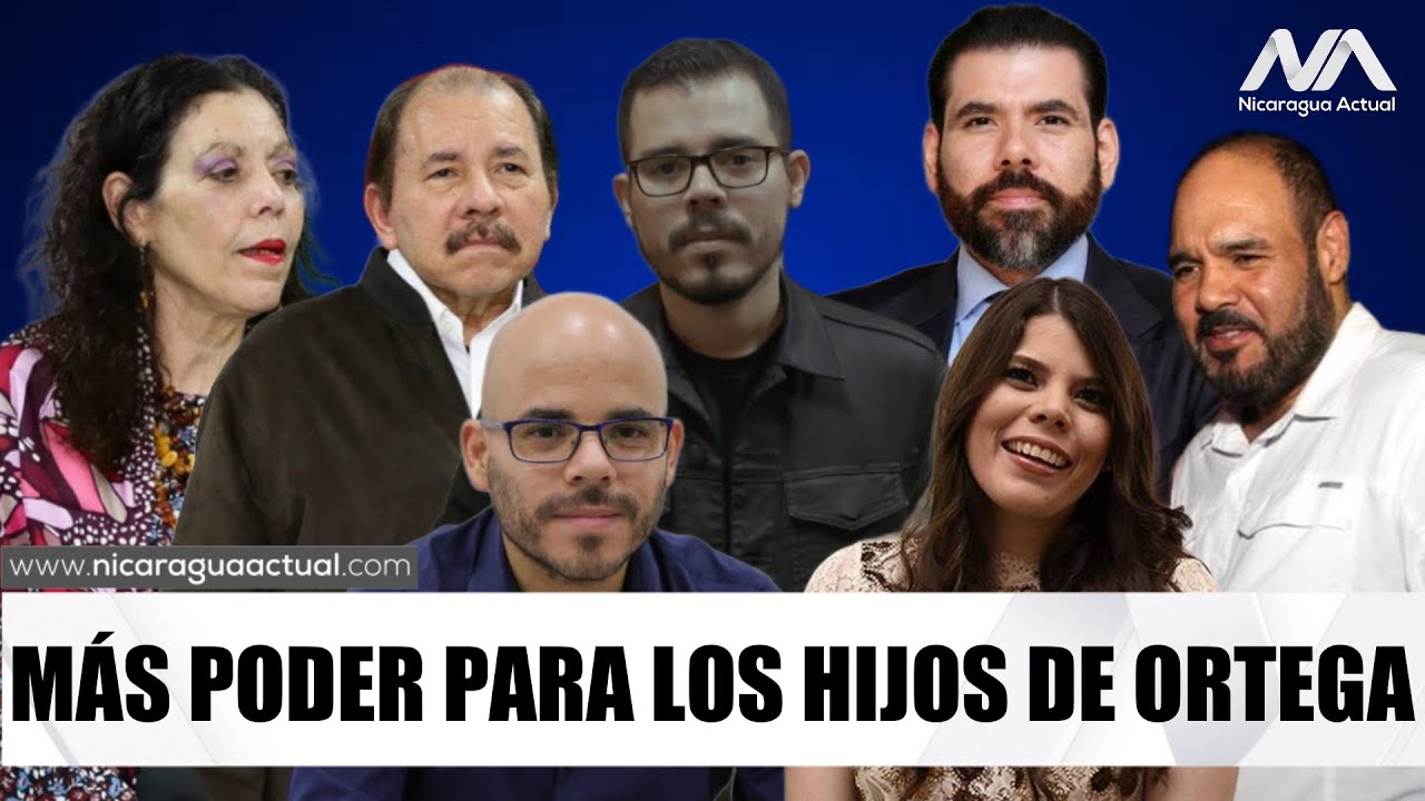 Hijos de Daniel Ortega y Rosario Murillo, ostentan más poder que los Ministros y diplomáticos