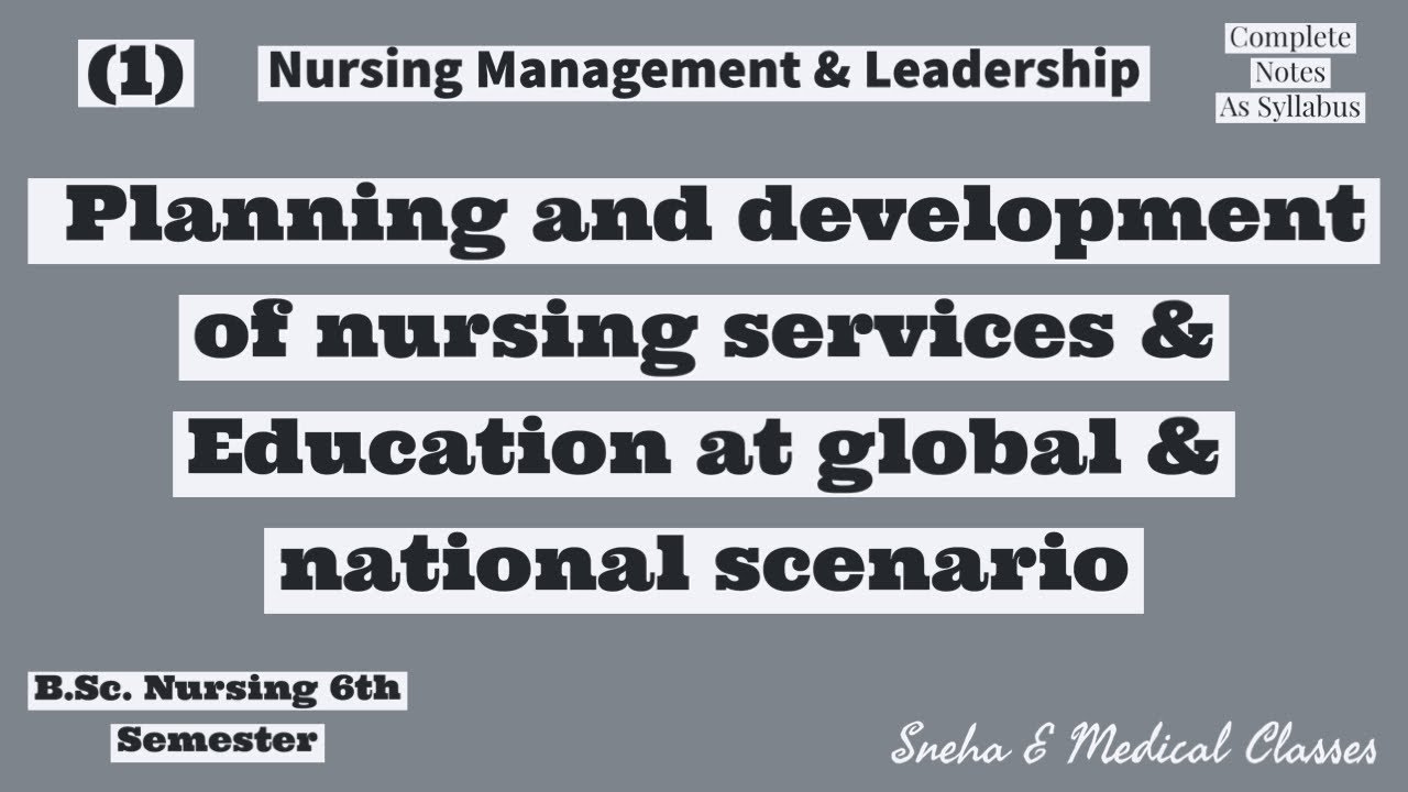 Planning and development of nursing services & education at global & national scenario !!