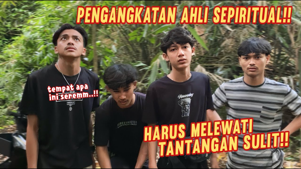 PEMILIHAN ORANG AHLI SEPIRITUAL UNTUK TIM KUSUMAWARA !! Harus melewati tantangan sulit.