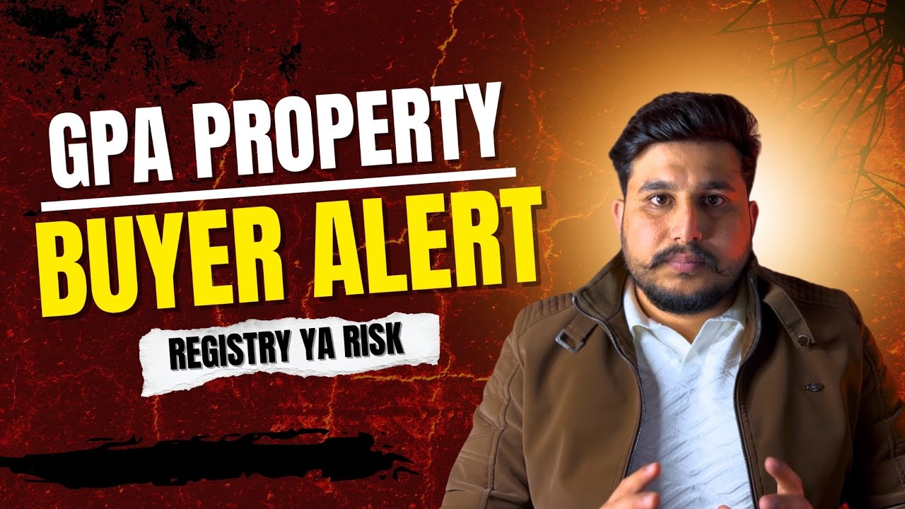 GPA Property Ka Sach 😱 | Buyers Ke Liye Bada Risk | Registry vs GPA