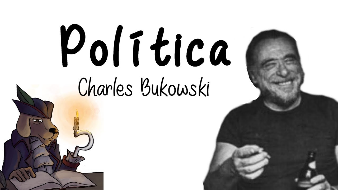 POLÍTICA. Bukowski.