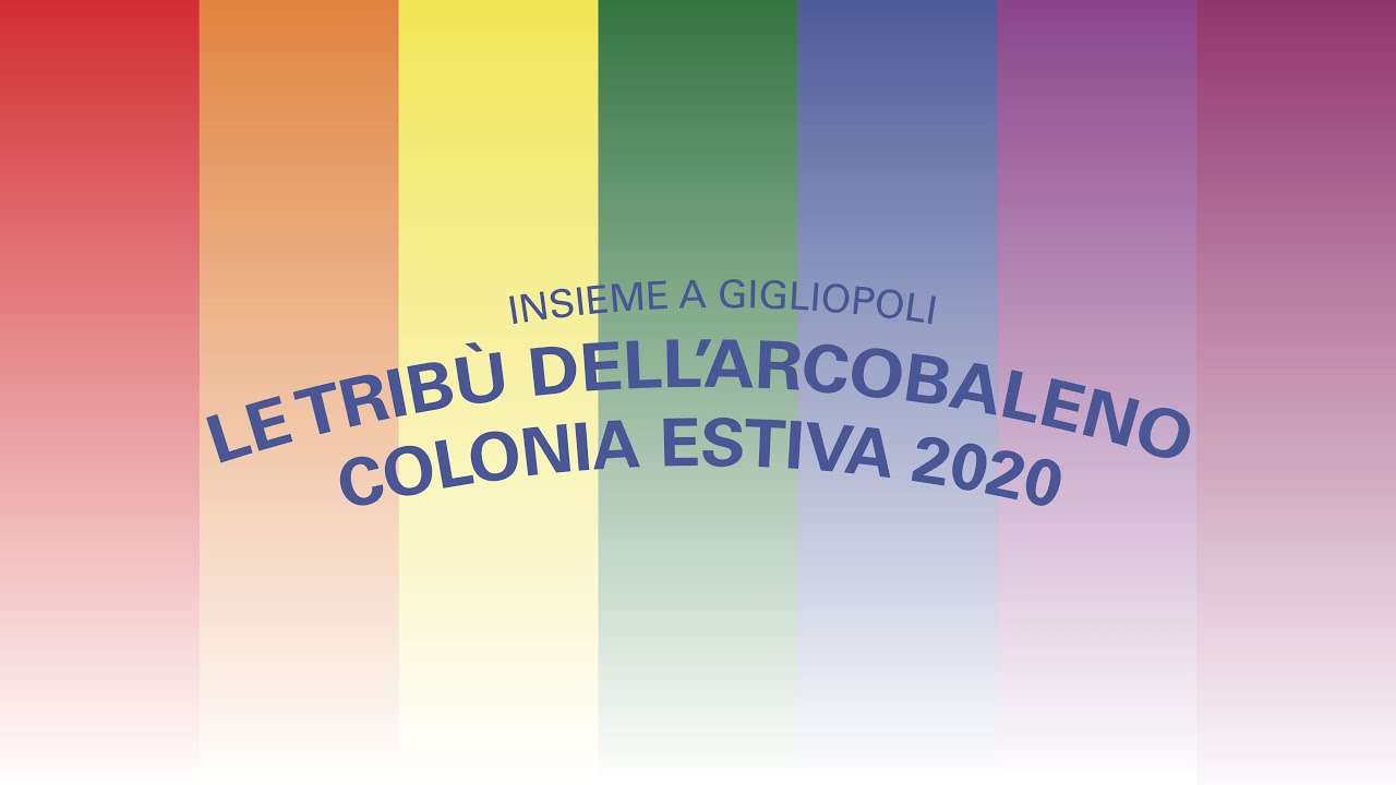 Insieme a Gigliopoli - Le tribù dell'arcobaleno - COLONIA ESTIVA 2020