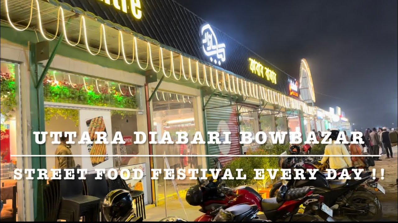 Uttara Diabari bowbazar. Street food festival every day !!