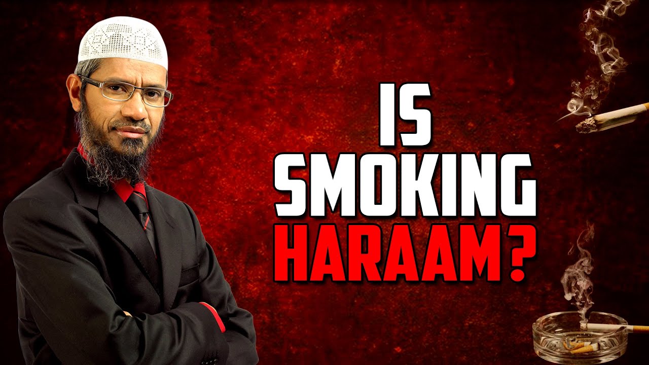 Is Smoking Haraam? - Dr Zakir Naik