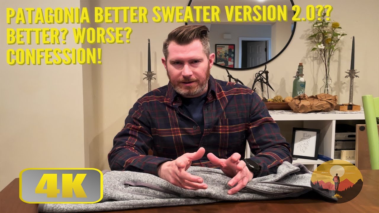Patagonia Better Sweater Version 2.0?? Better? Worse? Confession!