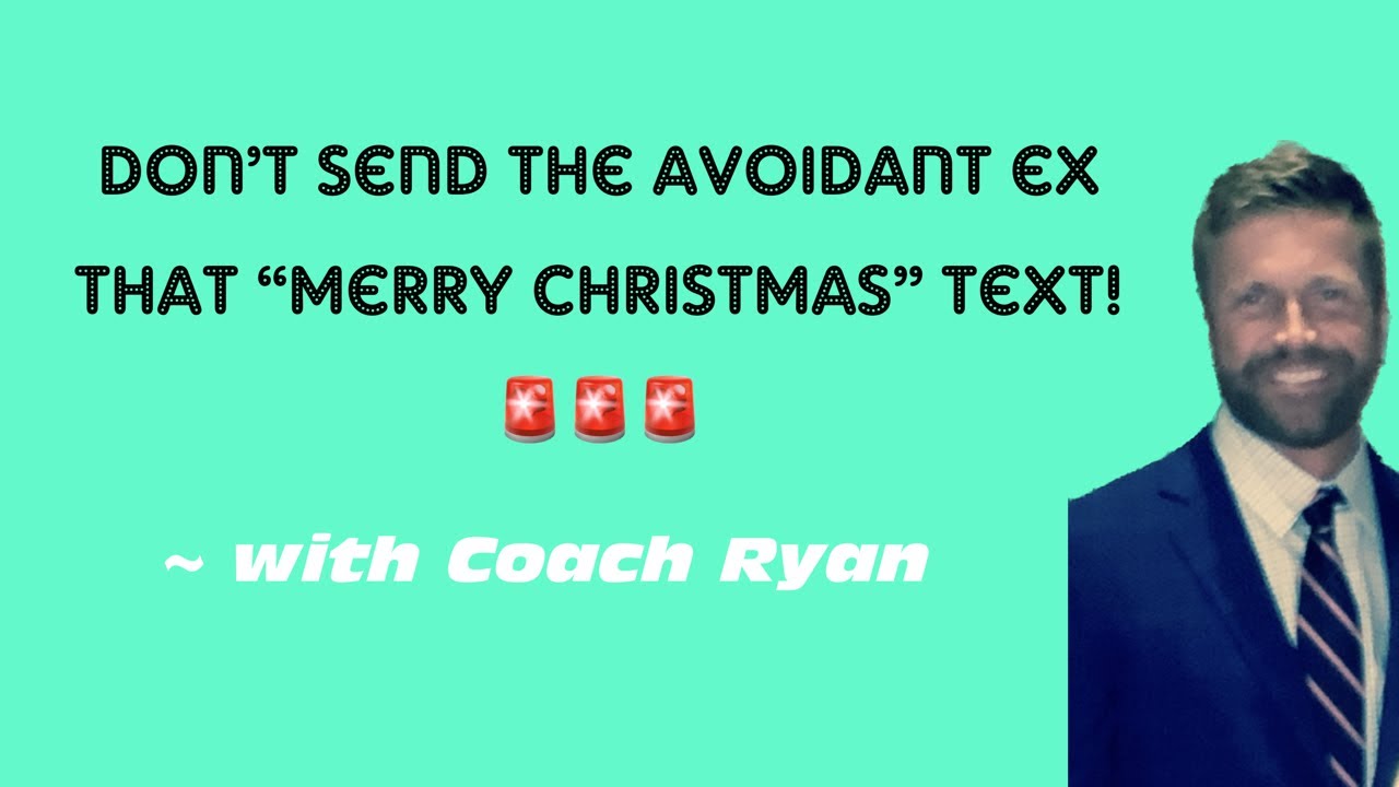 Don&rsquo;t send the avoidant ex that &ldquo;Merry Christmas&rdquo; text!