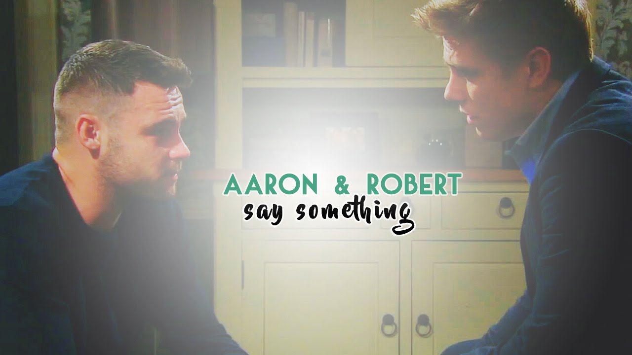 Aaron & Robert | Say Something