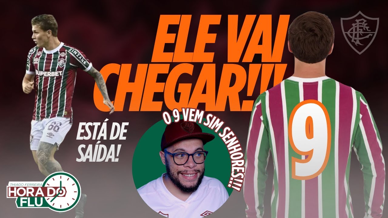 🚨VAI CHEGAR O CAMISA 9 NO FLUMINENSE, JOGADOR SAINDO, E MAIS