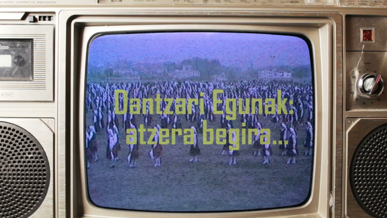 DANTZARI EGUNA: ATZERA BEGIRA...