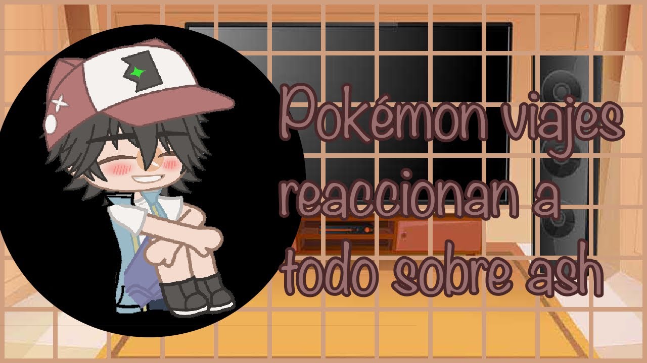 Pokémon viajes reaccionan a todo de ash /reacción/kammy mendy /original?