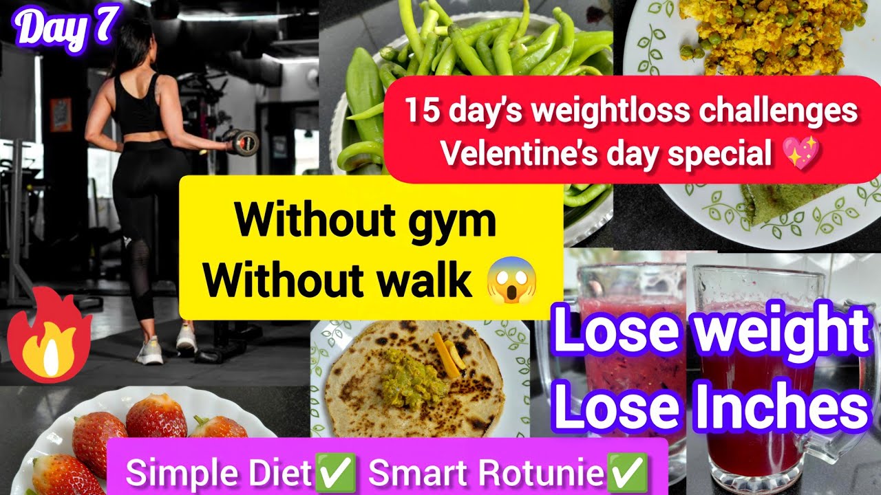 🔥Day 7 | 15 Days Weight Loss Challenge | No Gym No Starvation | Real Indian Food|Velentines  Special
