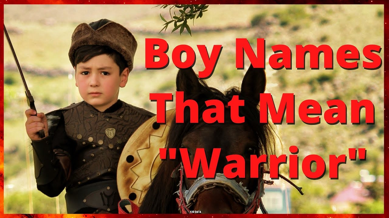 Boy Names That Mean Warrior | Boy Names Meaning Warrior | Warrior Names