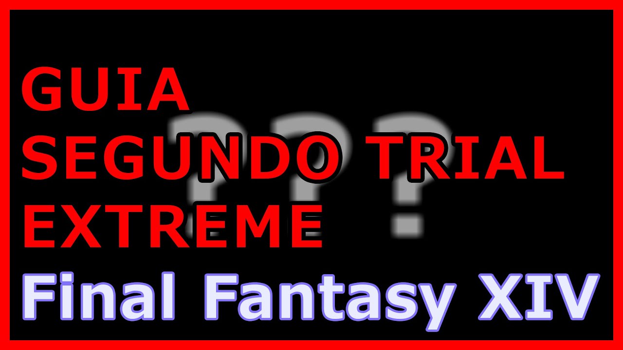 FFXIV Endwalker - GUÍA SEGUNDO TRIAL EXTREME (⚠ SPOILERS ⚠)