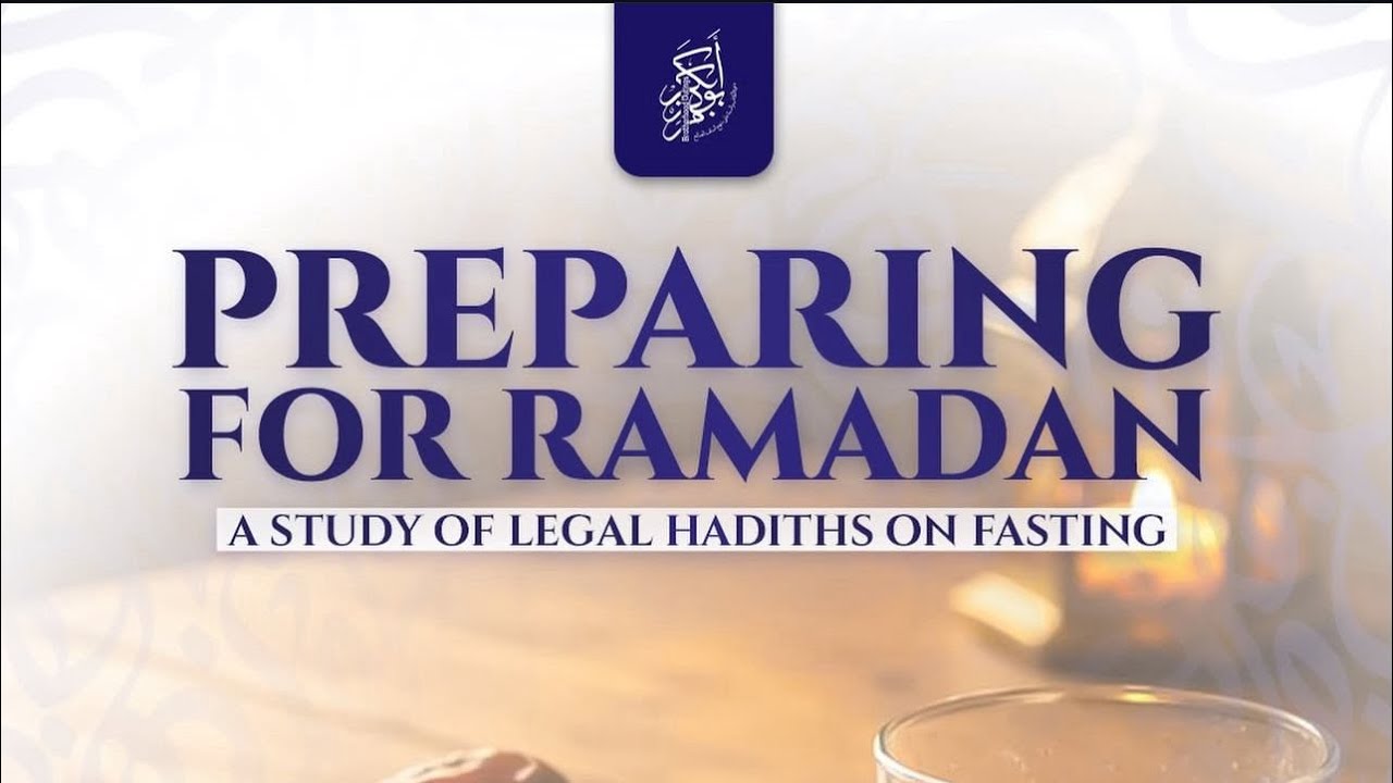 Preparing for Ramadan | Final Session | Ustadh Abdulkadir Abdullahi