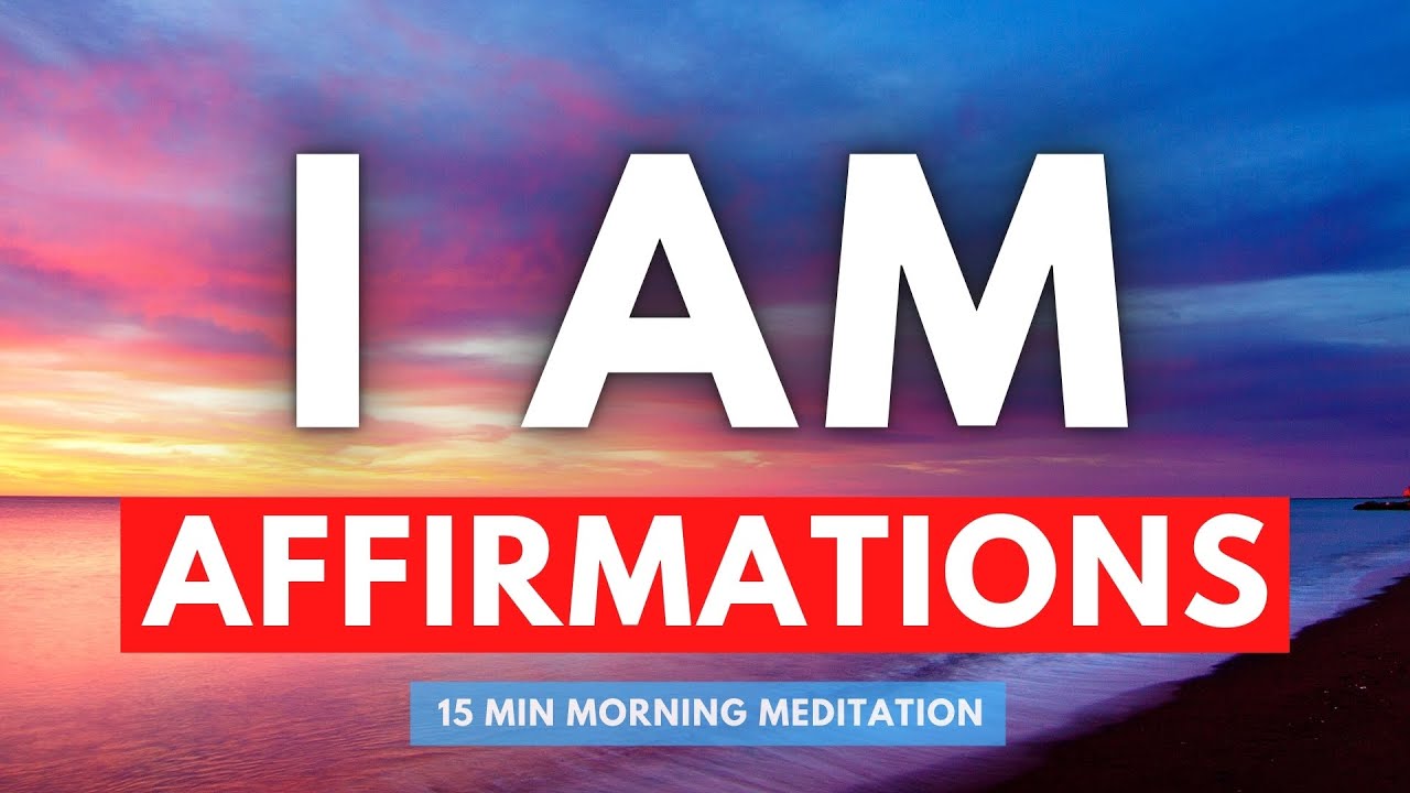 I AM Affirmations Meditation (15 Minute Guided MORNING MEDITATION)