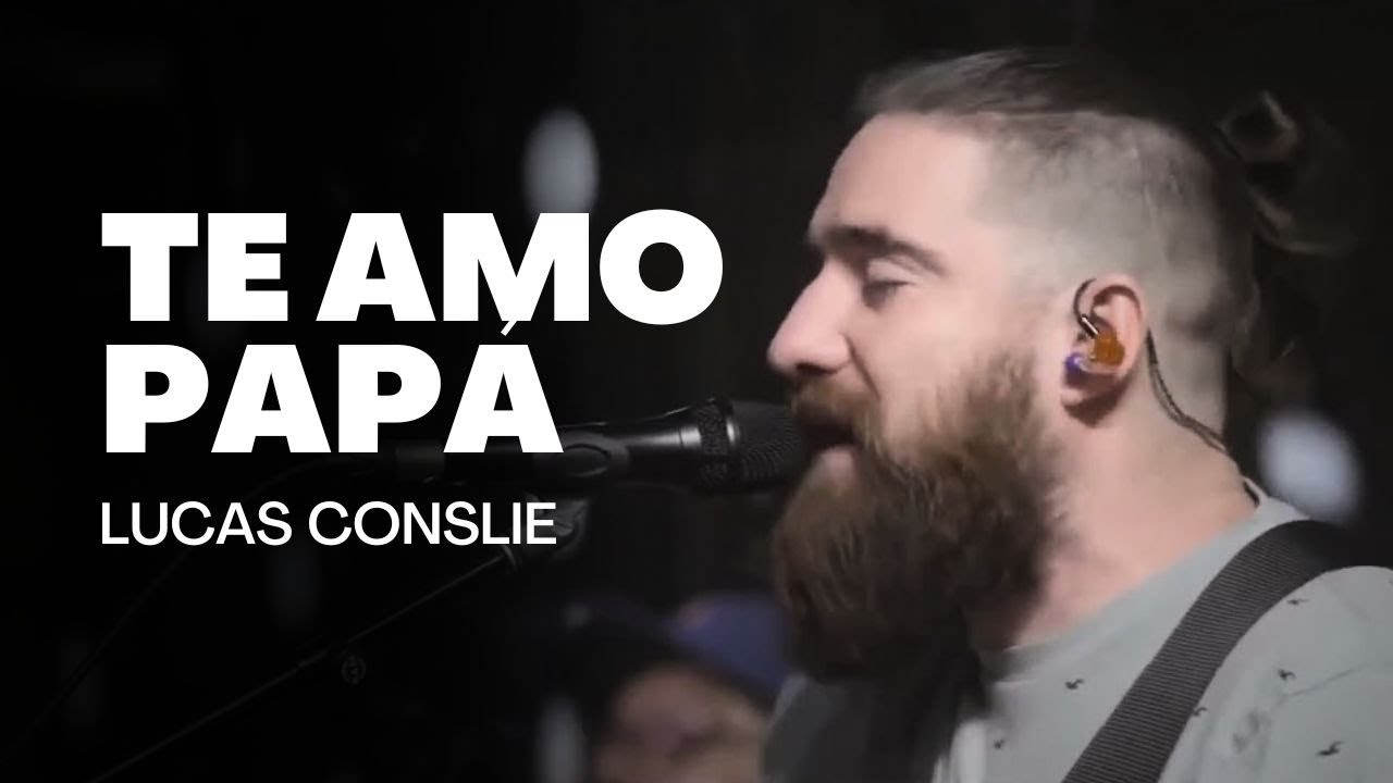 Te Amo Papá - Lucas Conslie
