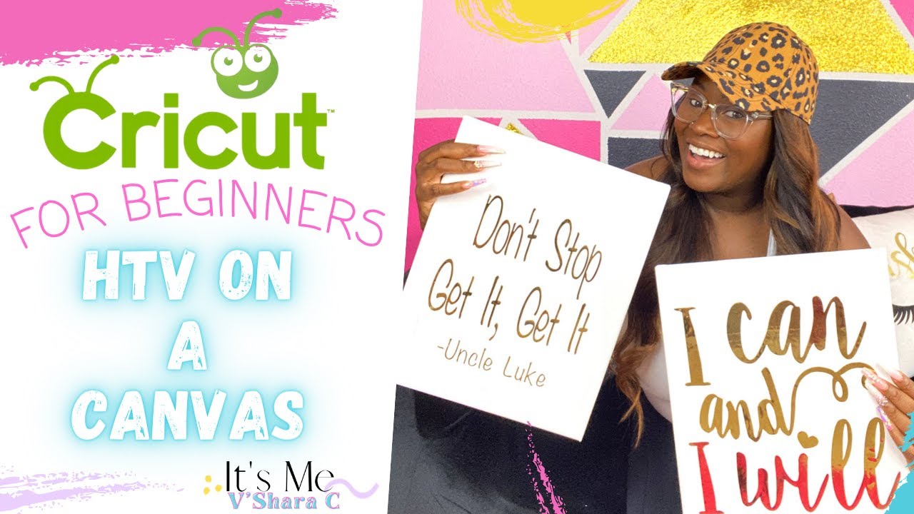 How to Add HTV on a Canvas| Cricut Tutorial| It's Me V'Shara C