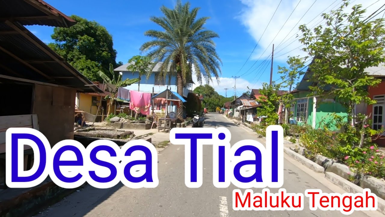 Ambon hari ini.. Suasana di Desa Tial. kecamatan Salahutu kabupaten Maluku Tengah. Maluku