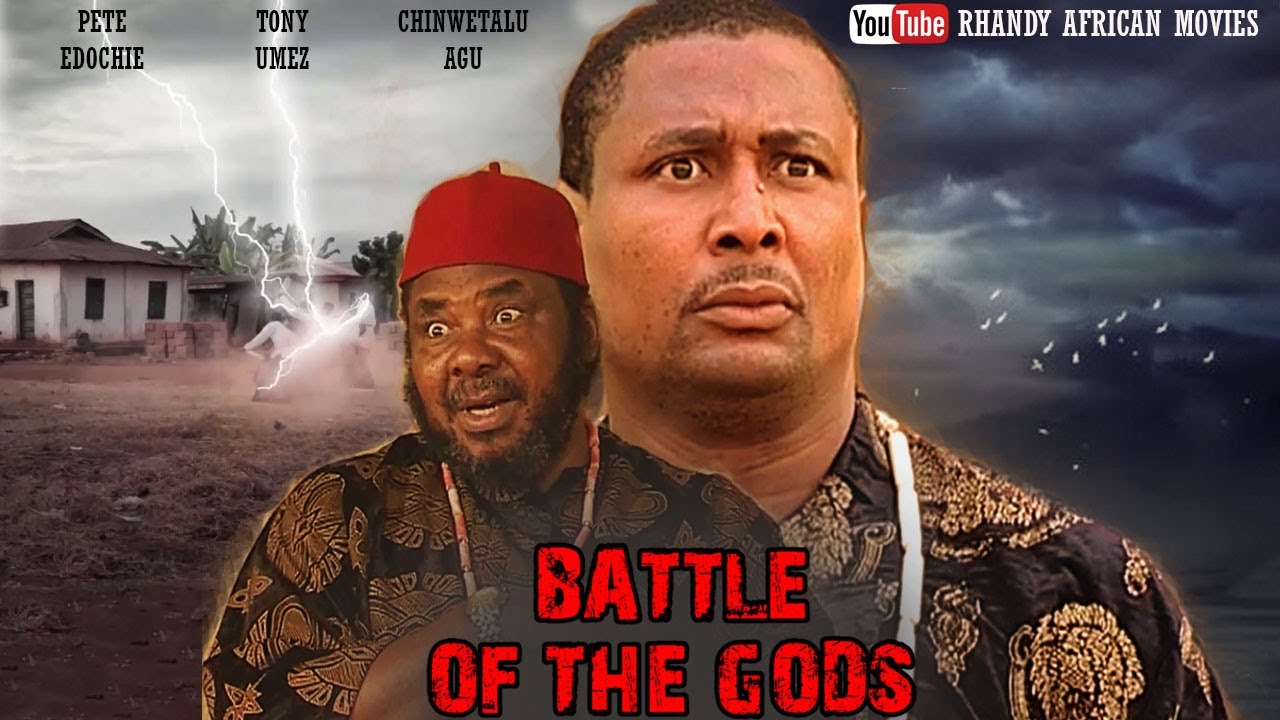 BATTLE OF THE GODS - PETE EDOCHIE, TONY UMEZ, CHINWETALU AGU | AFRICAN MOVIES