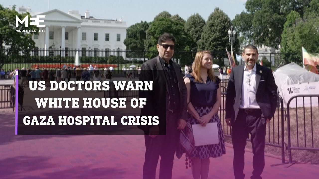 US medical workers returning from Gaza warn White House about crisis Khan Younis hospital