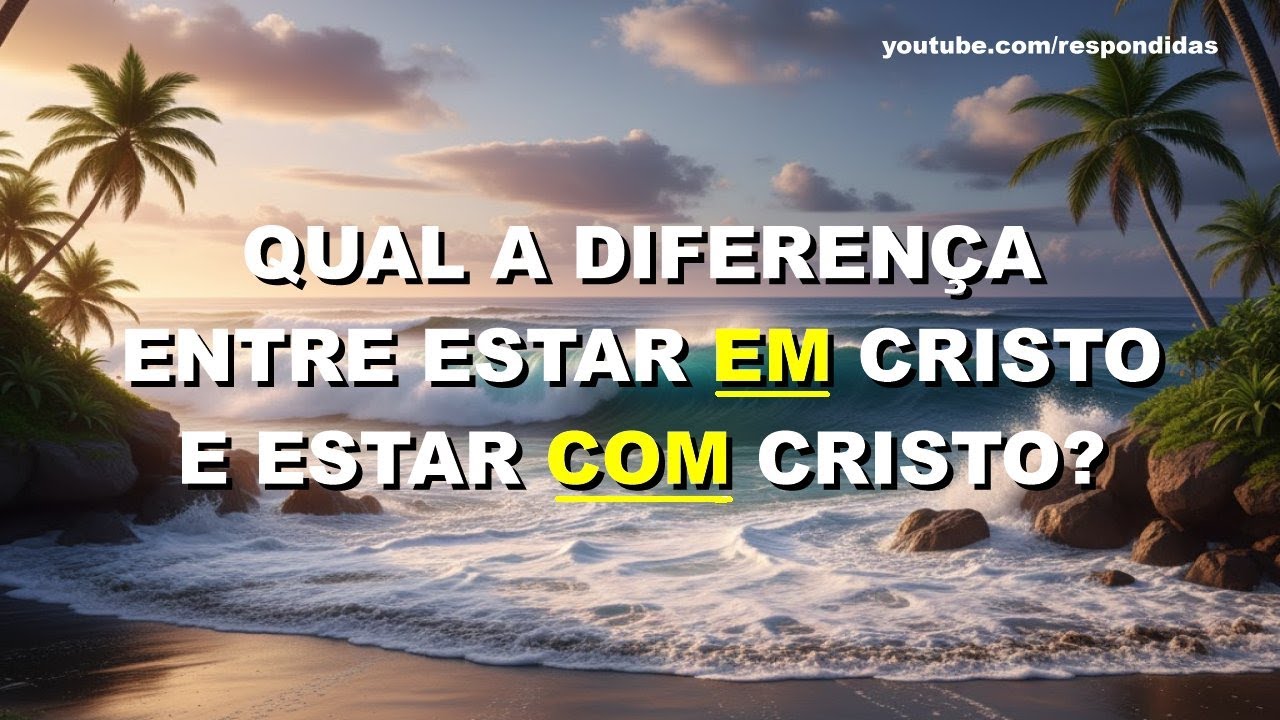 Existe diferença entre estar EM Cristo e estar COM Cristo? Atos 10:35 - Mario Persona