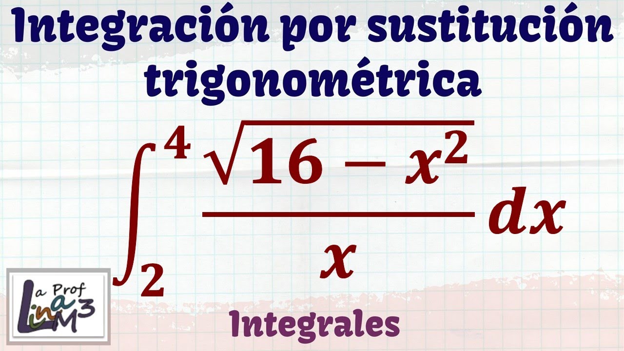 Integral por sustitución trigonométrica | Ejemplo 2 | La Prof Lina M3