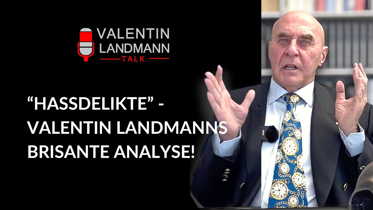 &ldquo;HASSDELIKTE&rdquo; - VALENTIN LANDMANNS BRISANTE ANALYSE! - Valentin Landmann Talk