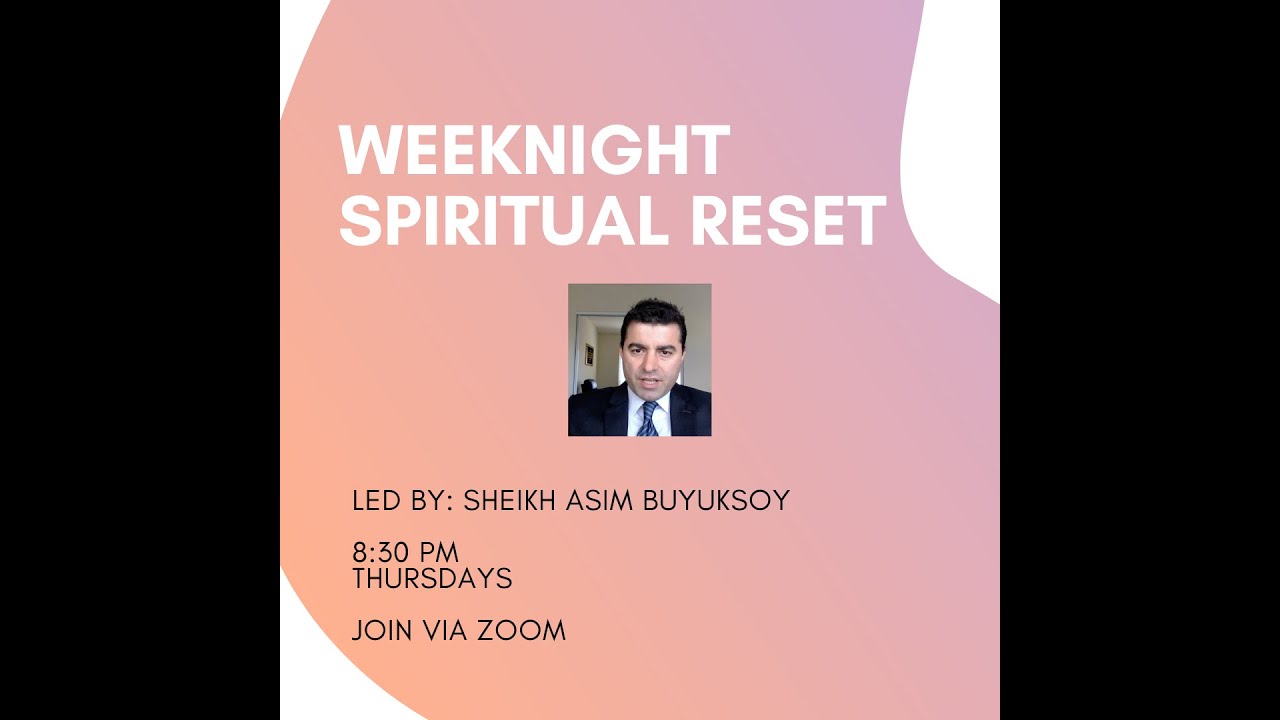 Weeknight Spiritual Reset: Sheikh Asim Buyuksoy - Introduction to the Qur'an 1
