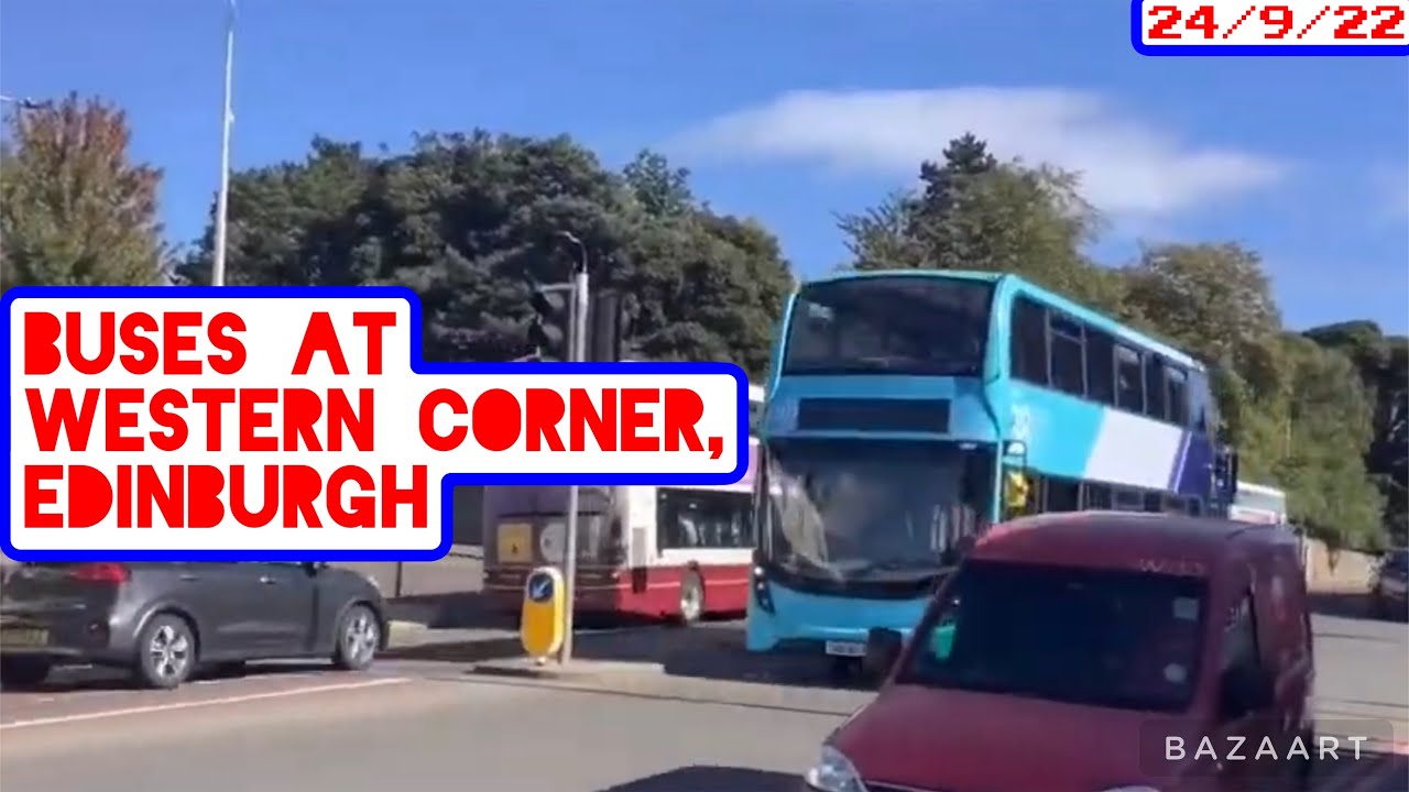Buses At Western Corner, Edinburgh - Bus Vlog 24/9/22