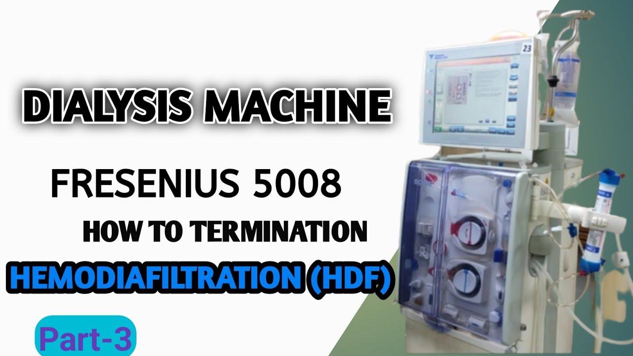 FRESENIUS 5008 | How to Terminetion Hemodiafiltration (HDF) Part-3
