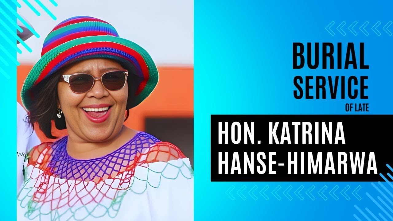 Hon. Katrina Hanse-Himarwa’s Burial Service | Mariental, Namibia