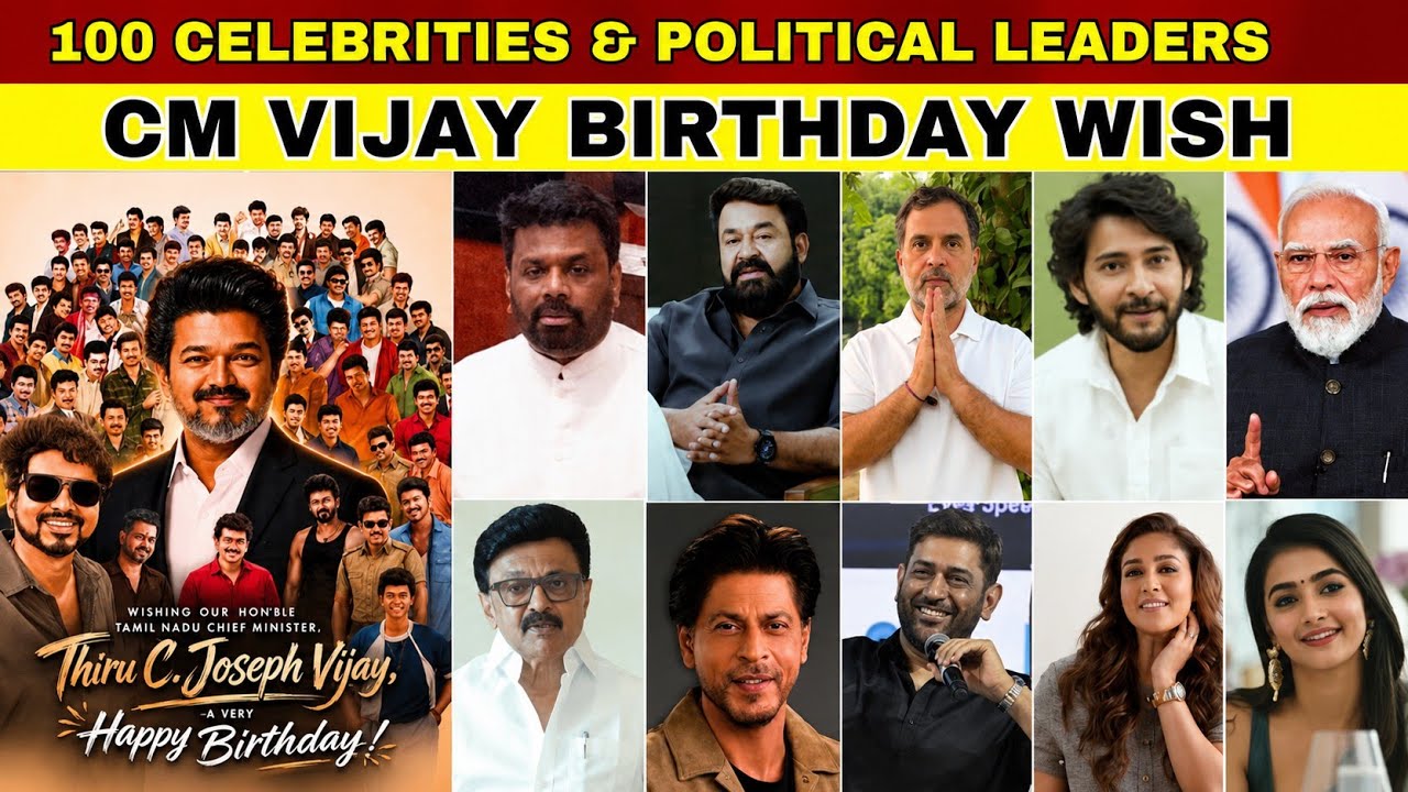 100 Celebrities & Political Leaders Birthday Wishes for CM Thalapathy Vijay 2026, Cm Vijay Birthday,