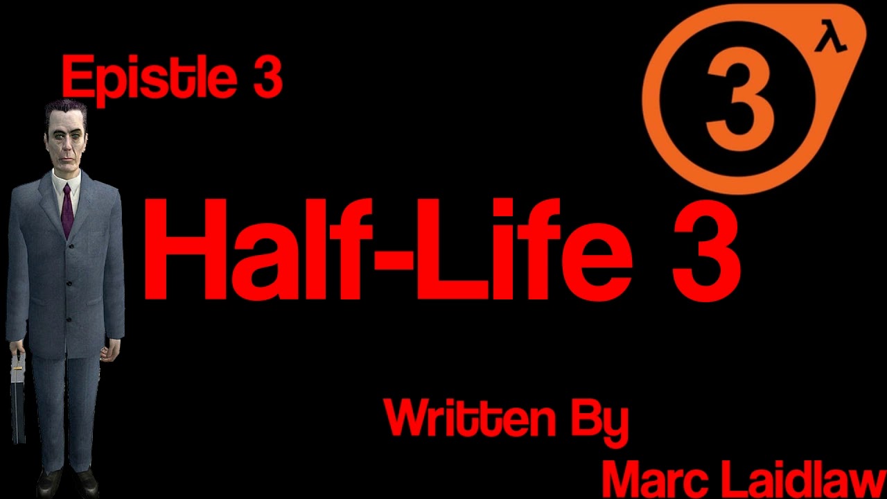 Half-Life 3 | Epistle 3 | Written By Marc Laidlaw