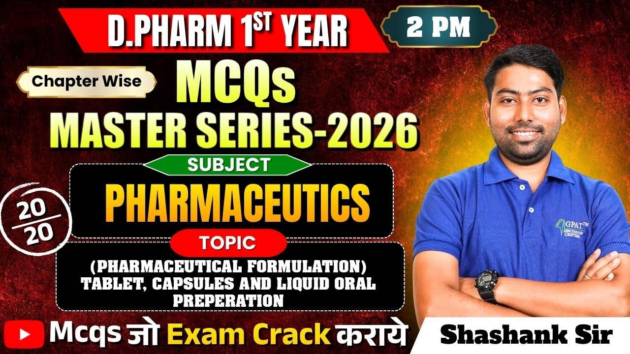 D.Pharm 1st Year MCQs Master Series 2026 | Pharmaceutics: Tablets, Capsules & Liquid Oral Prep