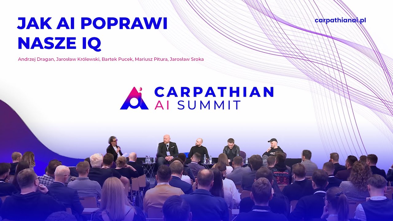 Carpathian AI Summit: Jak AI poprawi nasze IQ (Dragan, Królewski, Pitura, Pucek, Sroka)