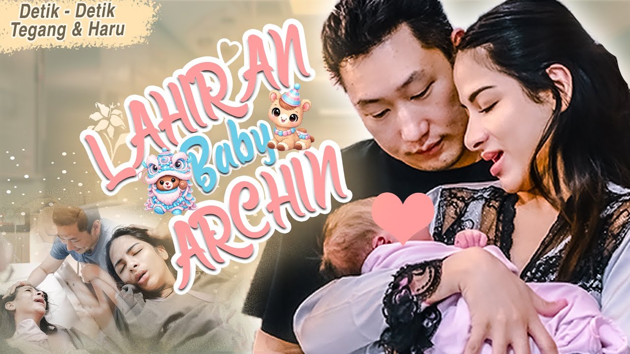 DETIK-DETIK PERSALINAN BABY ARCHIN 🤍✨