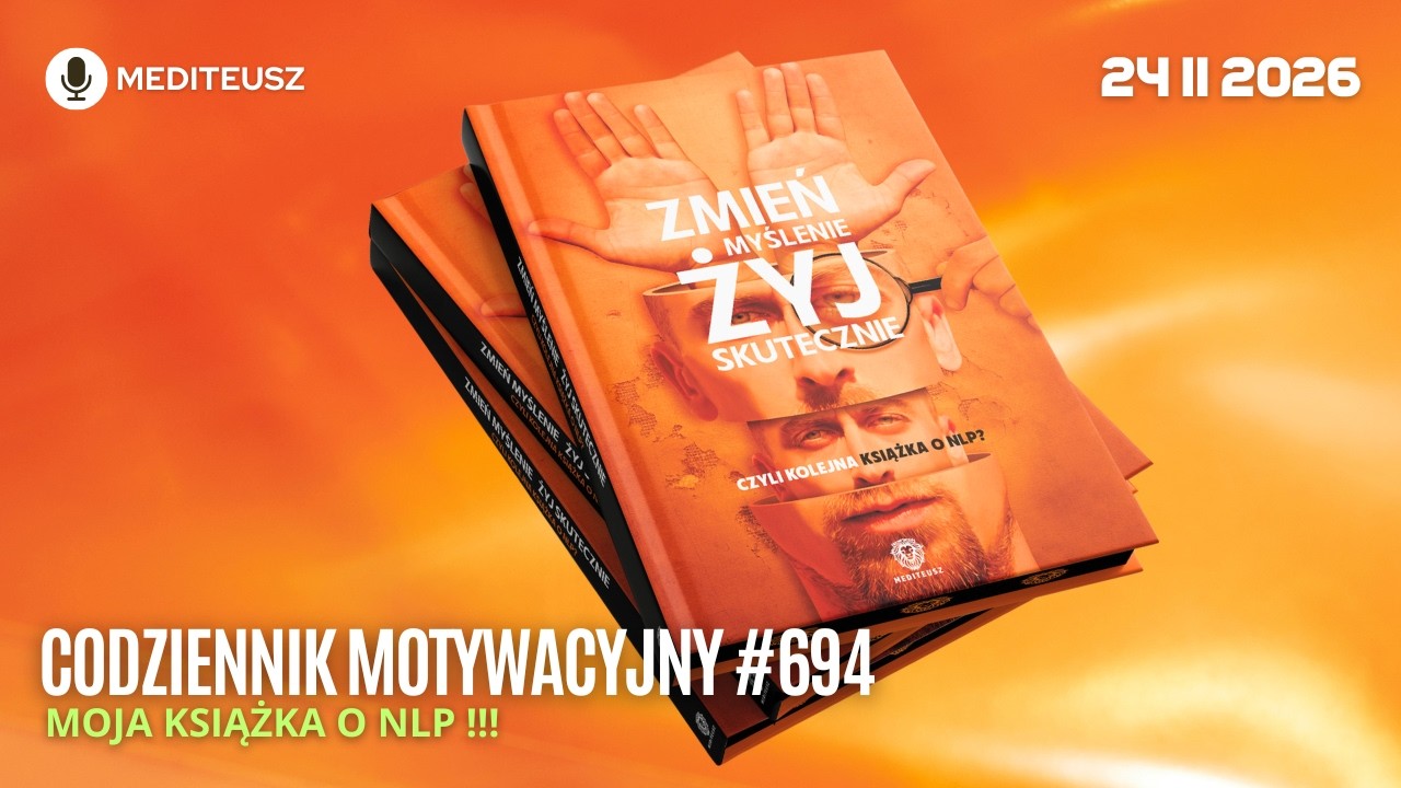 CODZIENNIK MOTYWACYJNY #694 24 II 2026 MOJA KSIĄŻKA O NLP....!!!