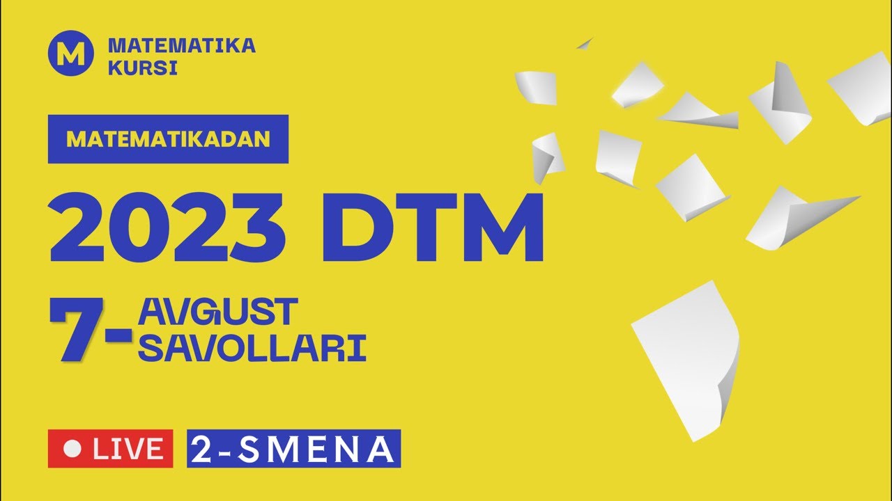 7-Avgust 2-smena.  Tushgan savollar Matematika DTM 2023