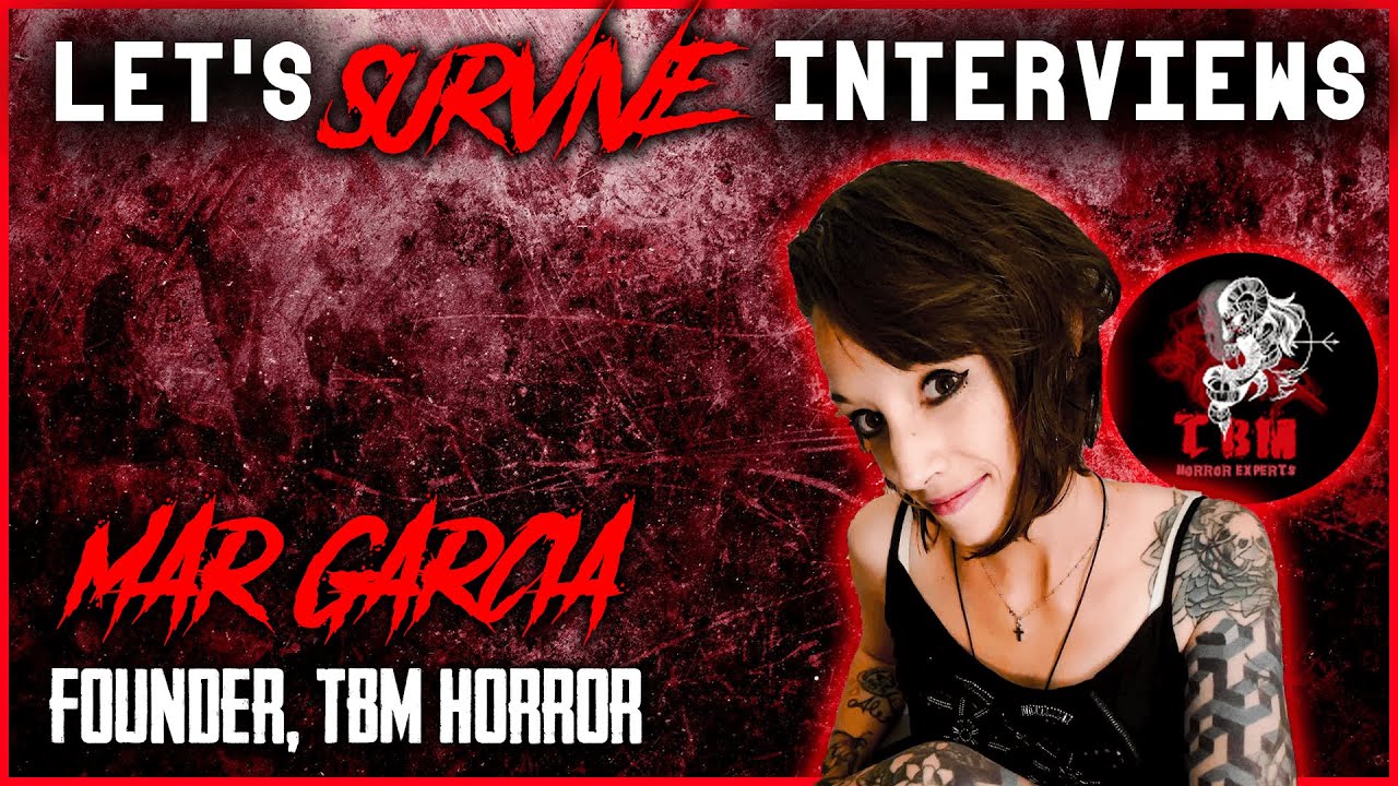 Let's Survive Interviews - Mar Garcia - Founder of TBM Horror