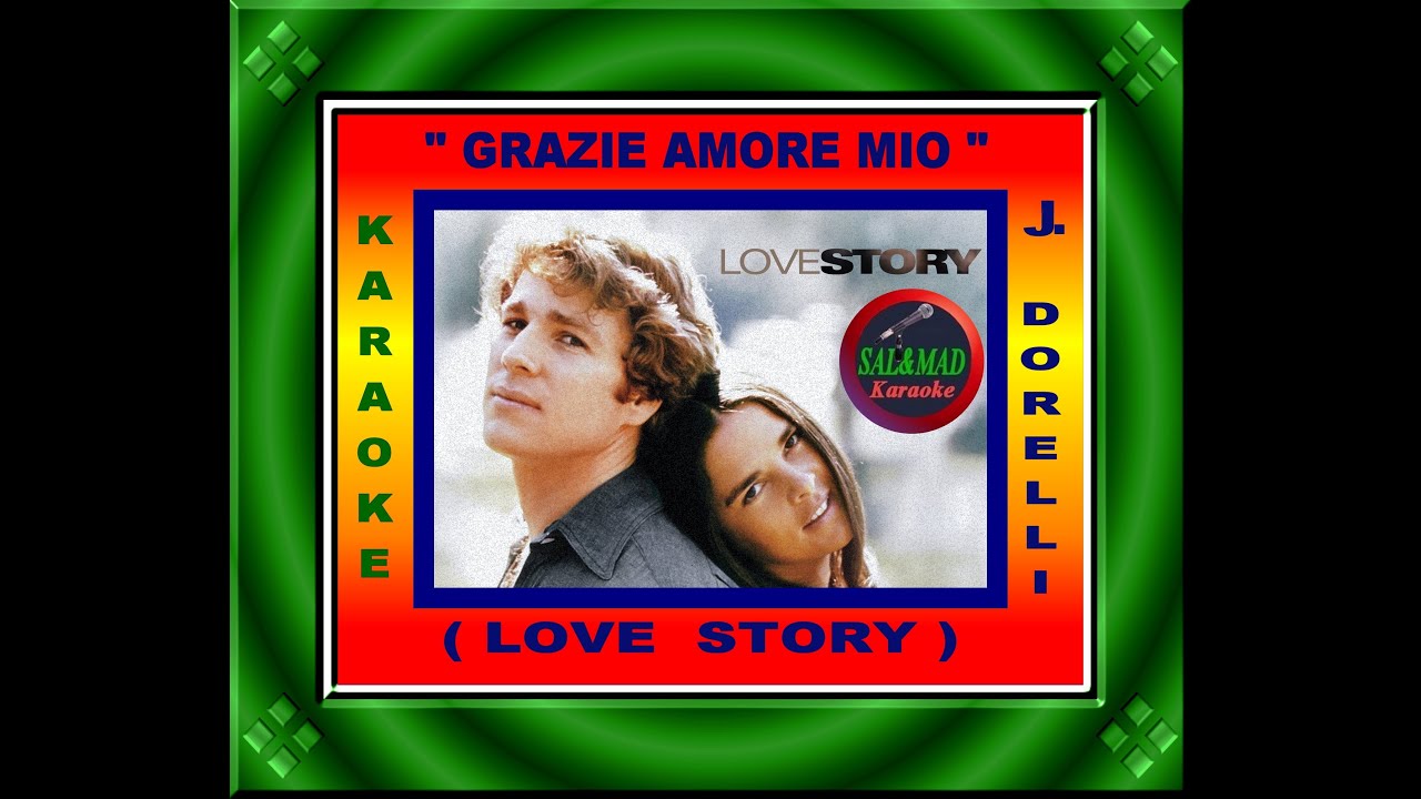 GRAZIE AMORE MIO - KARAOKE – (LOVE STORY) - “JOHNNY DORELLI” - BASE: “ANDY WILLIAMS”