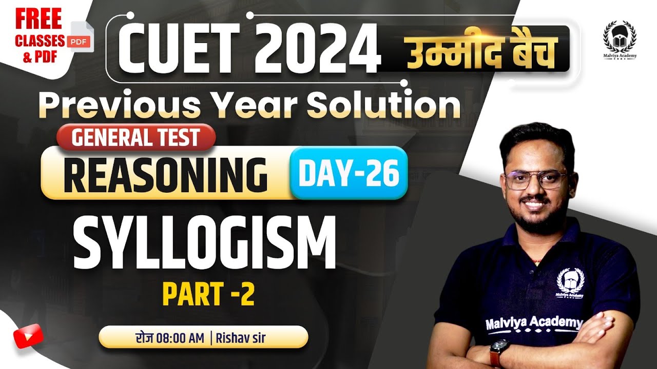 Syllogism lec 02 | CUET General Test PYQ | CUET 2024 General test Reasoning | Rishav Sir
