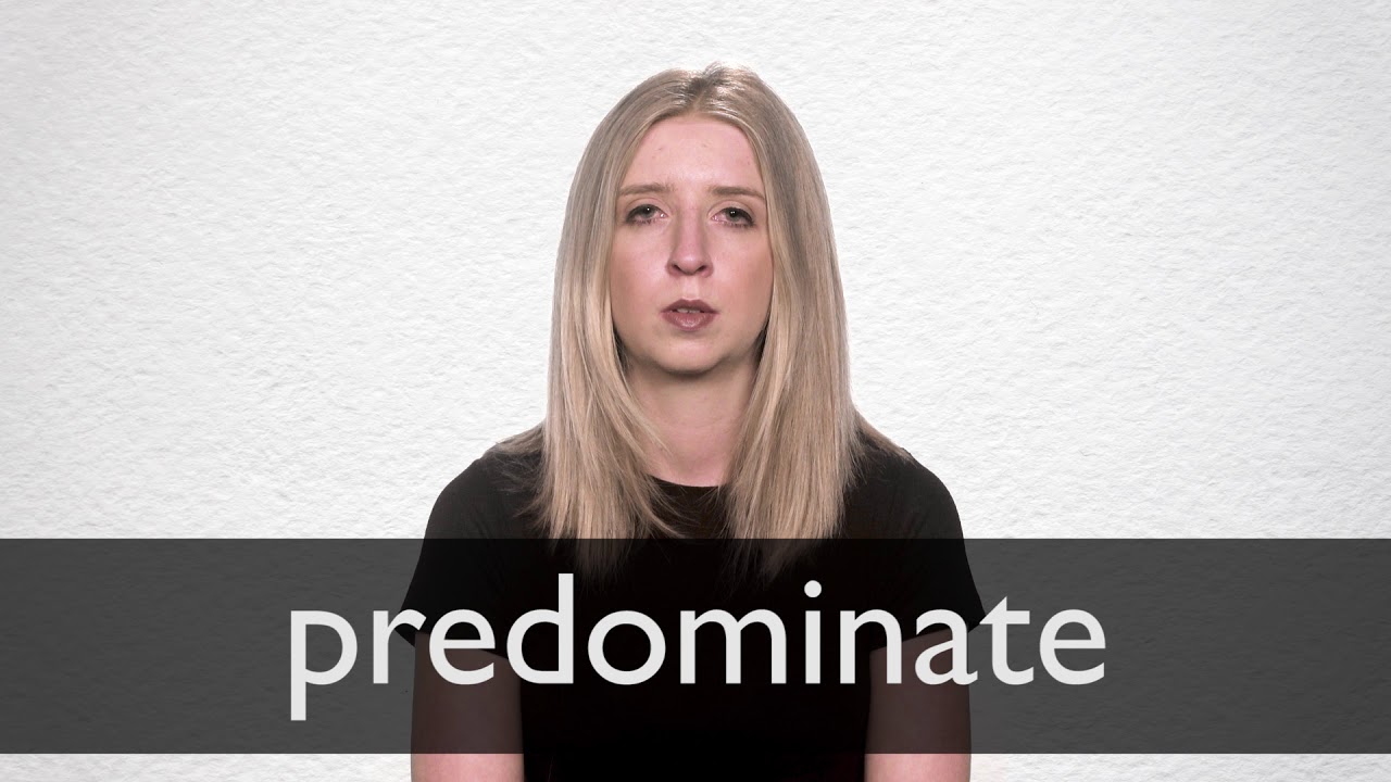 How to pronounce PREDOMINATE in British English